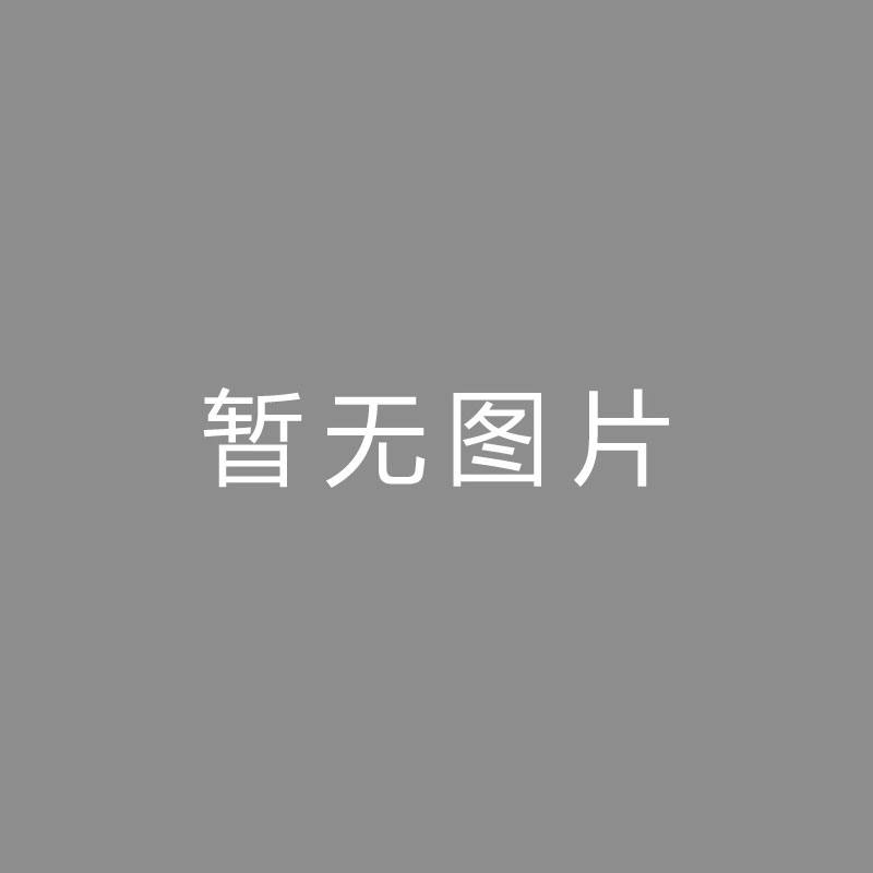 🏆外围买球app十大排名官方版欧文：加克波正逐渐坐稳首发，红军三叉戟达到了最佳状态